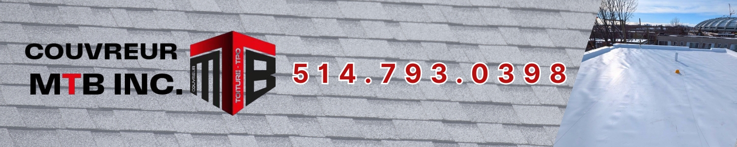 Couvreur MTB - Couvreur TPO, Toit plat, Bardeaux Saint-Hyacinthe