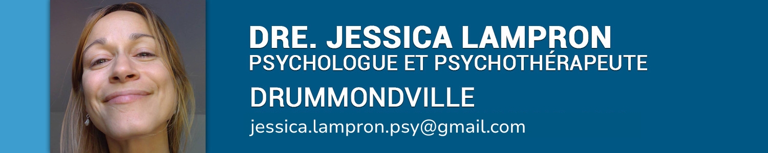 Dre Jessica Lampron, psychologue pour femmes adultes à Drummondville - Apprivoisons nos émotions pour vivre une vie satisfaisante et pleine de sens!